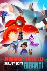 Robo-fratelli super giganti (2022)