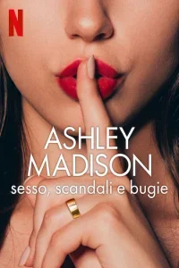 Ashley Madison - sesso, scandali e bugie